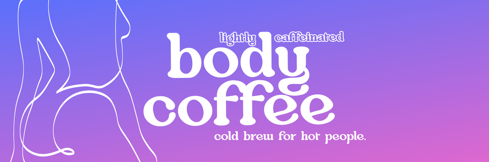 Body Coffee wordmark: lightly caffeinated, cold brew for hot people